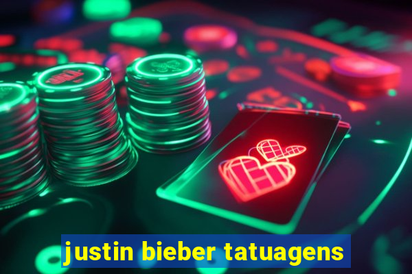 justin bieber tatuagens